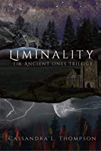 Liminality (The Ancient Ones Trilogy Book 2) by Cassandra L. Thompson Artistically Outstanding! Picking up right where The Ancient Ones left off,