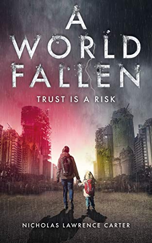 A World Fallen by Nicholas Lawrence Carter A disease ravaged the world…
