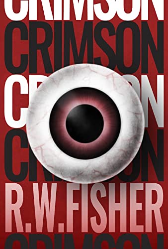 Crimson: The Red Plague by R.W. Fisher