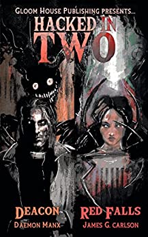 Hacked in Two by James G. Carlson and Daemon Manx